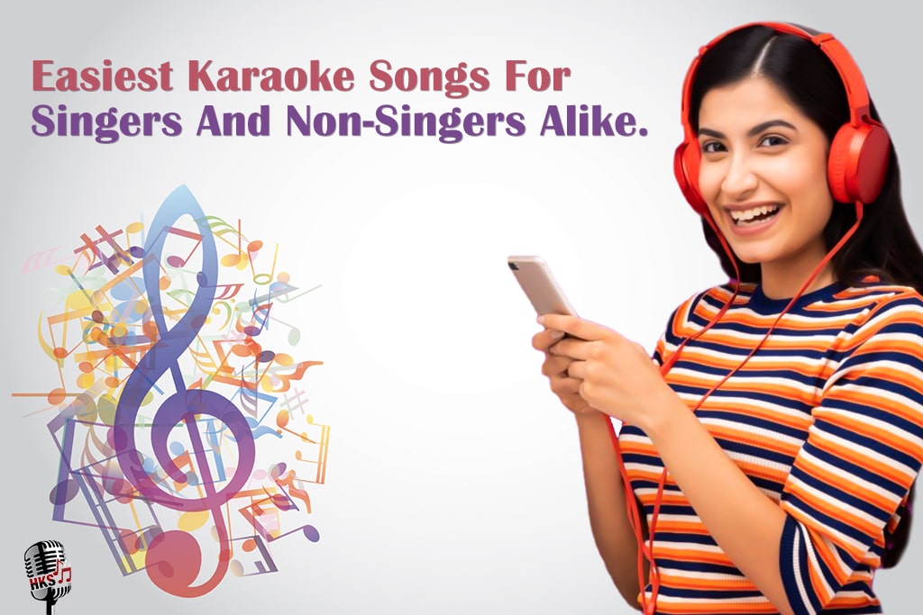 Easiest Karaoke Songs For Singers And Non-Singers Alike